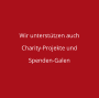 Wir unterstützen auch Charity-Projekte und Spenden-Galen