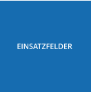 EINSATZFELDER